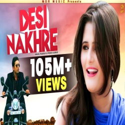 Desi Nakhre Mp3 Song